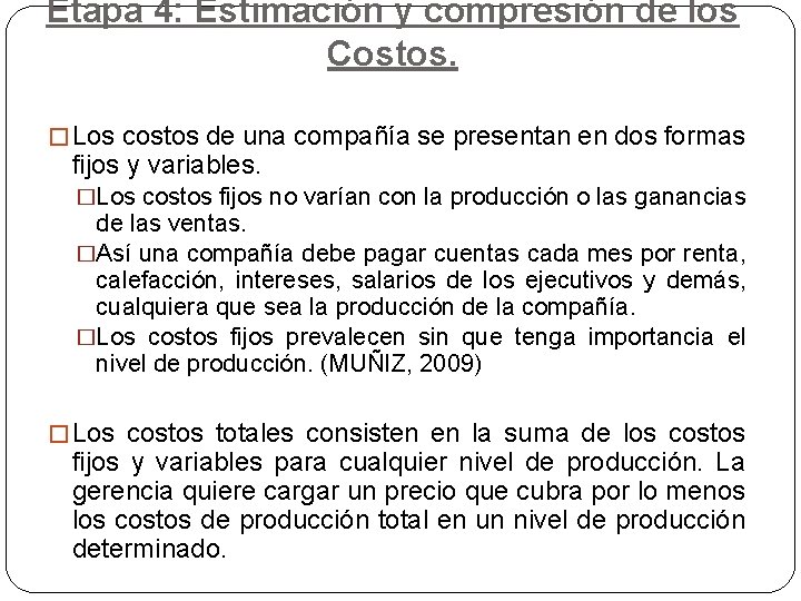 Etapa 4: Estimación y compresión de los Costos. � Los costos de una compañía