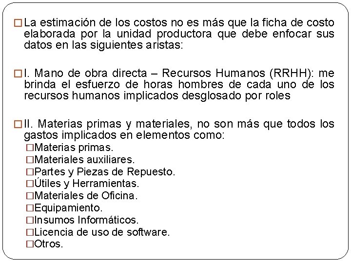 � La estimación de los costos no es más que la ficha de costo