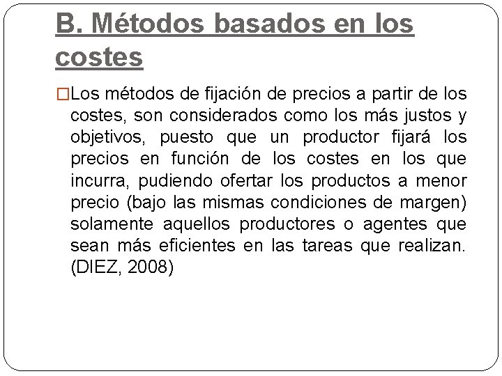 B. Métodos basados en los costes �Los métodos de fijación de precios a partir