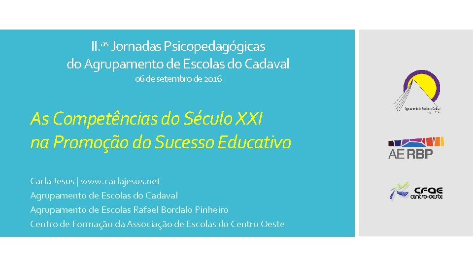 II. as Jornadas Psicopedagógicas do Agrupamento de Escolas do Cadaval 06 de setembro de