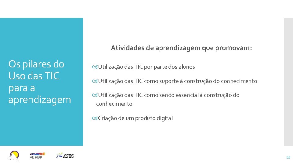 Atividades de aprendizagem que promovam: Os pilares do Uso das TIC para a aprendizagem