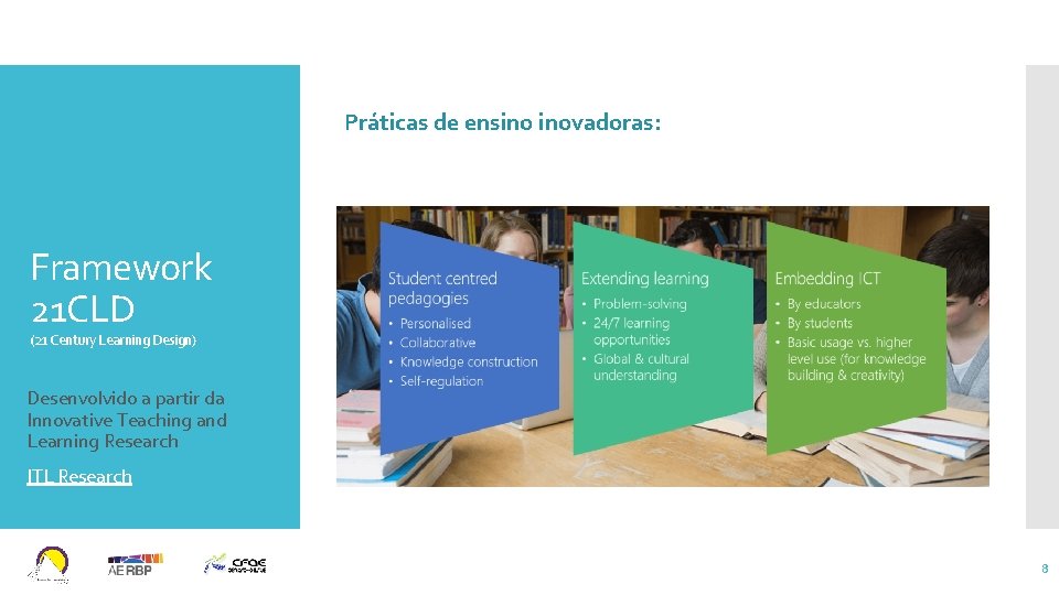 Práticas de ensino inovadoras: Framework 21 CLD (21 Century Learning Design) Desenvolvido a partir