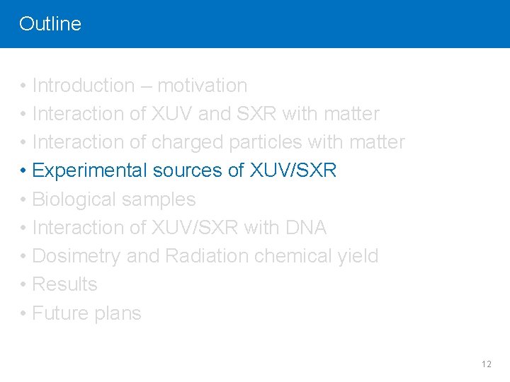 Outline Click to edit Master title style • Introduction – motivation • Interaction of