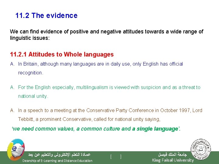 11. 2 The evidence We can find evidence of positive and negative attitudes towards