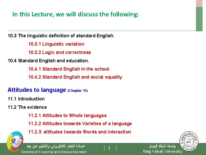 In this Lecture, we will discuss the following: 10. 3 The linguistic definition of