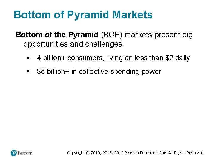 Bottom of Pyramid Markets Bottom of the Pyramid (BOP) markets present big opportunities and