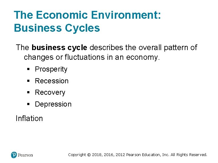 The Economic Environment: Business Cycles The business cycle describes the overall pattern of changes