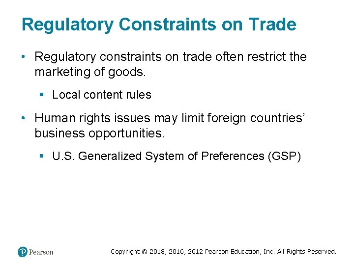 Regulatory Constraints on Trade • Regulatory constraints on trade often restrict the marketing of