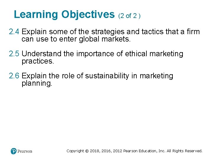 Learning Objectives (2 of 2 ) 2. 4 Explain some of the strategies and