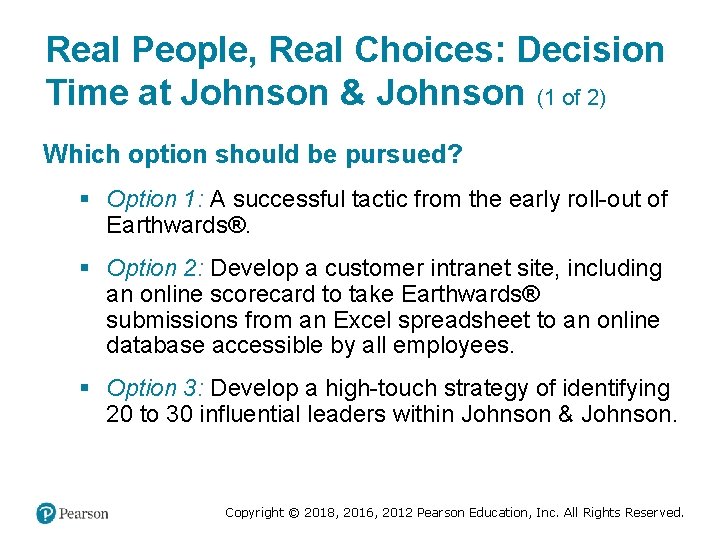 Real People, Real Choices: Decision Time at Johnson & Johnson (1 of 2) Which