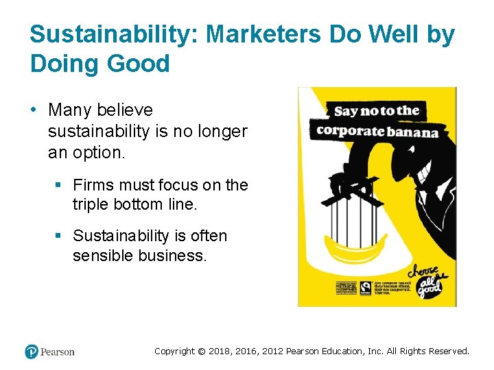 Sustainability: Marketers Do Well by Doing Good • Many believe sustainability is no longer