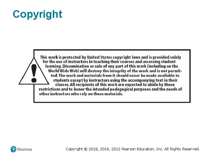 Copyright © 2018, 2016, 2012 Pearson Education, Inc. All Rights Reserved. 
