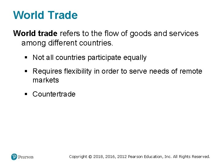 World Trade World trade refers to the flow of goods and services among different