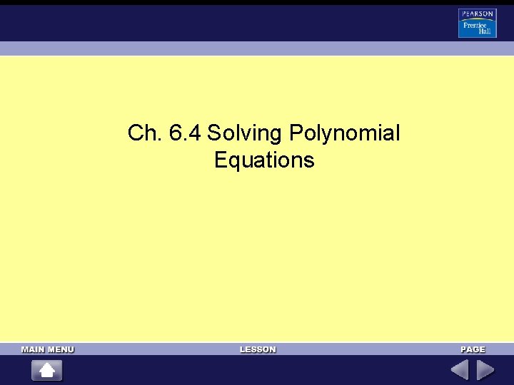 Ch. 6. 4 Solving Polynomial Equations 