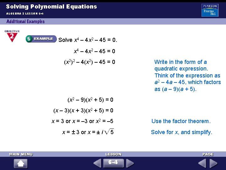 Solving Polynomial Equations ALGEBRA 2 LESSON 6 -4 Solve x 4 – 4 x