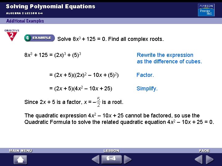 Solving Polynomial Equations ALGEBRA 2 LESSON 6 -4 Solve 8 x 3 + 125