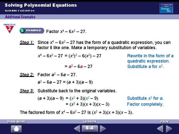 Solving Polynomial Equations ALGEBRA 2 LESSON 6 -4 Factor x 4 – 6 x