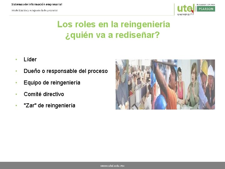 Sistemas de información empresarial Modelización y reingeniería de procesos Los roles en la reingeniería