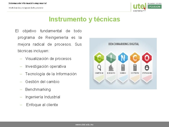 Sistemas de información empresarial Modelización y reingeniería de procesos Instrumento y técnicas El objetivo