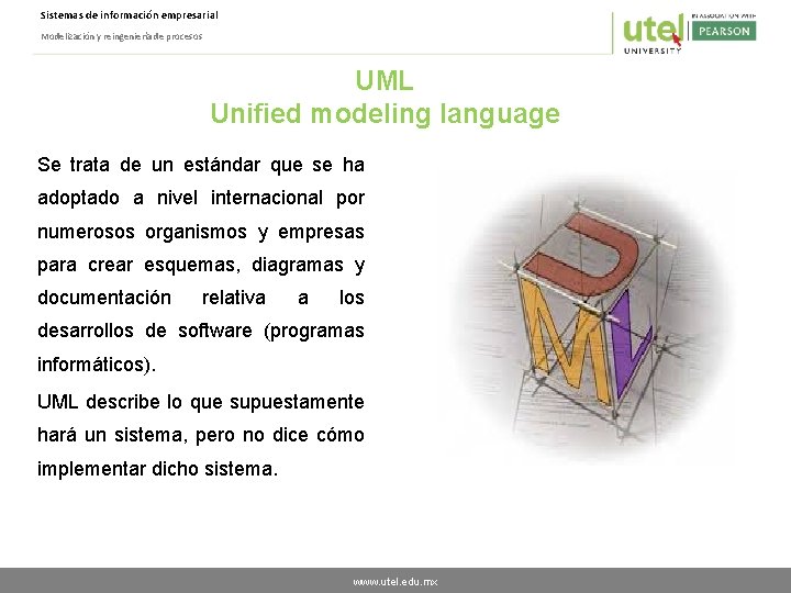 Sistemas de información empresarial Modelización y reingeniería de procesos UML Unified modeling language Se