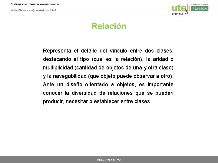 Sistemas de información empresarial Modelización y reingeniería de procesos Relación Representa el detalle del