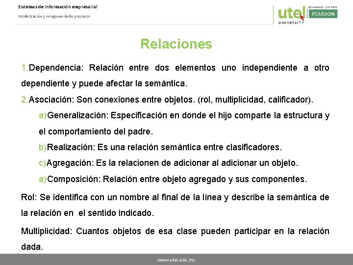 Sistemas de información empresarial Modelización y reingeniería de procesos Relaciones 1. Dependencia: Relación entre