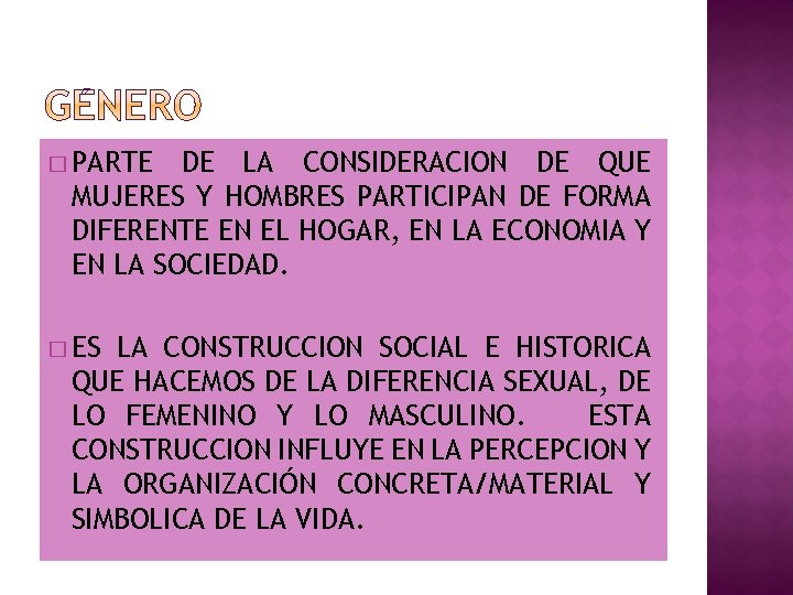 � PARTE DE LA CONSIDERACION DE QUE MUJERES Y HOMBRES PARTICIPAN DE FORMA DIFERENTE