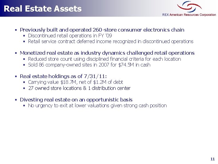 Real Estate Assets § Previously built and operated 260 -store consumer electronics chain §