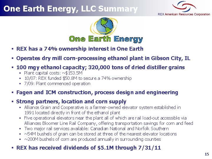 One Earth Energy, LLC Summary § REX has a 74% ownership interest in One