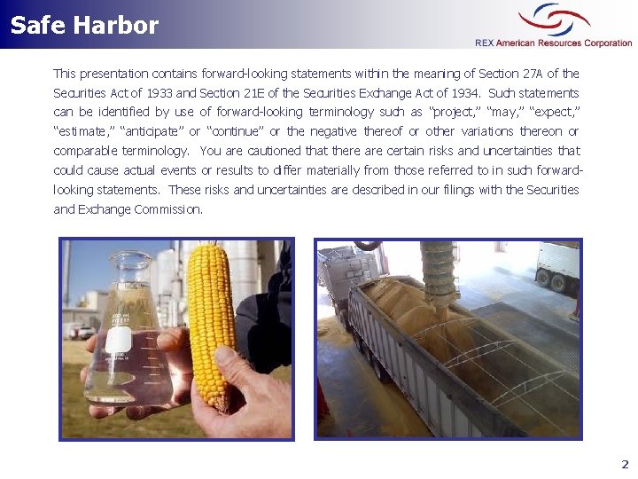 Safe Harbor This presentation contains forward-looking statements within the meaning of Section 27 A