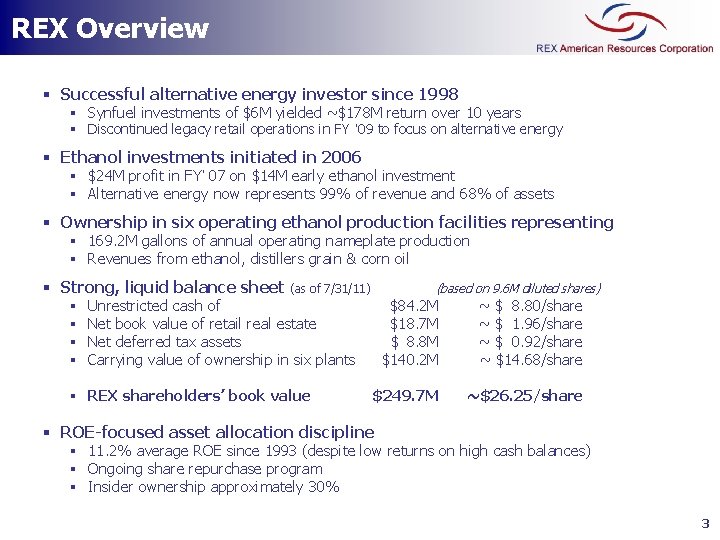 REX Overview § Successful alternative energy investor since 1998 § Synfuel investments of $6