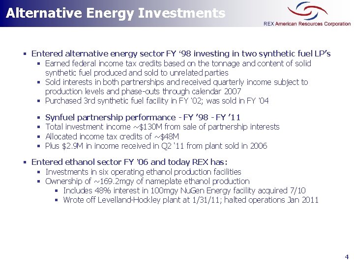 Alternative Energy Investments § Entered alternative energy sector FY ‘ 98 investing in two