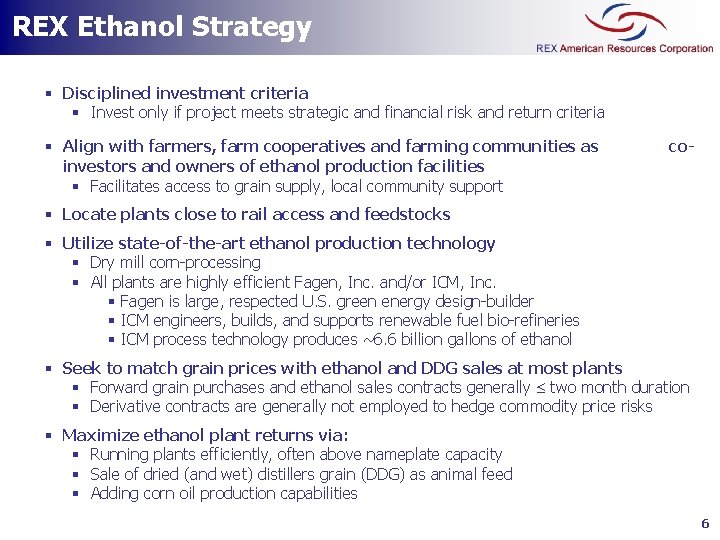 REX Ethanol Strategy § Disciplined investment criteria § Invest only if project meets strategic