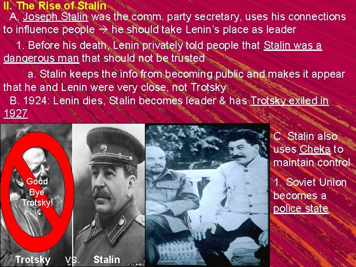 II. The Rise of Stalin A. Joseph Stalin was the comm. party secretary, uses