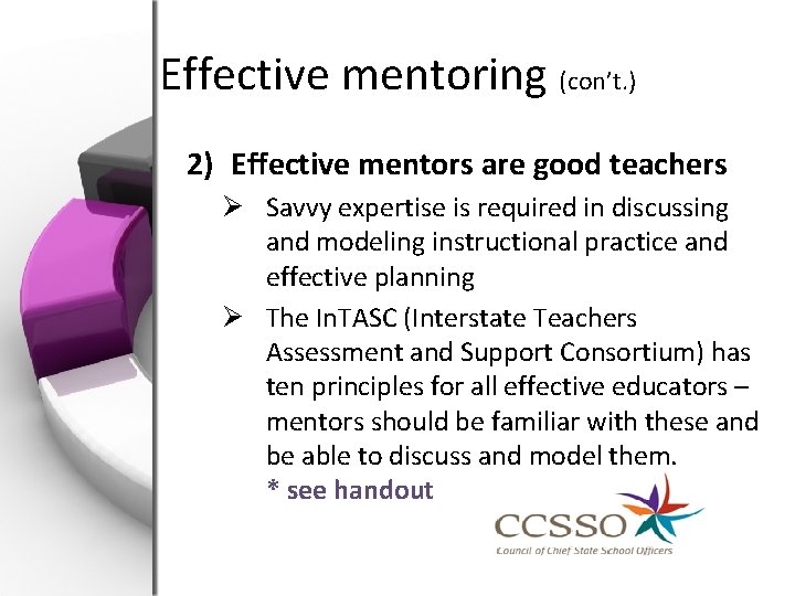 Effective mentoring (con’t. ) 2) Effective mentors are good teachers Ø Savvy expertise is