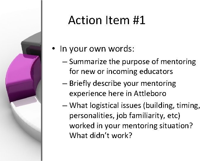 Action Item #1 • In your own words: – Summarize the purpose of mentoring