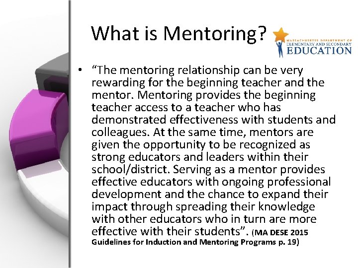 What is Mentoring? • “The mentoring relationship can be very rewarding for the beginning