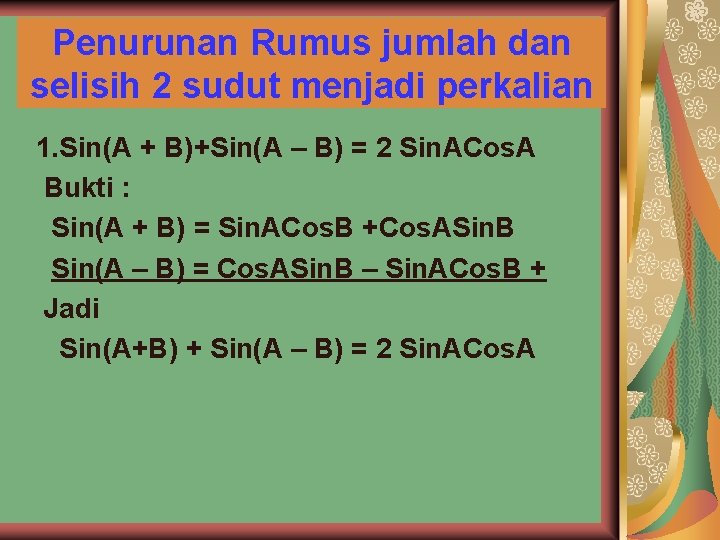 Penurunan Rumus jumlah dan selisih 2 sudut menjadi perkalian 1. Sin(A + B)+Sin(A –