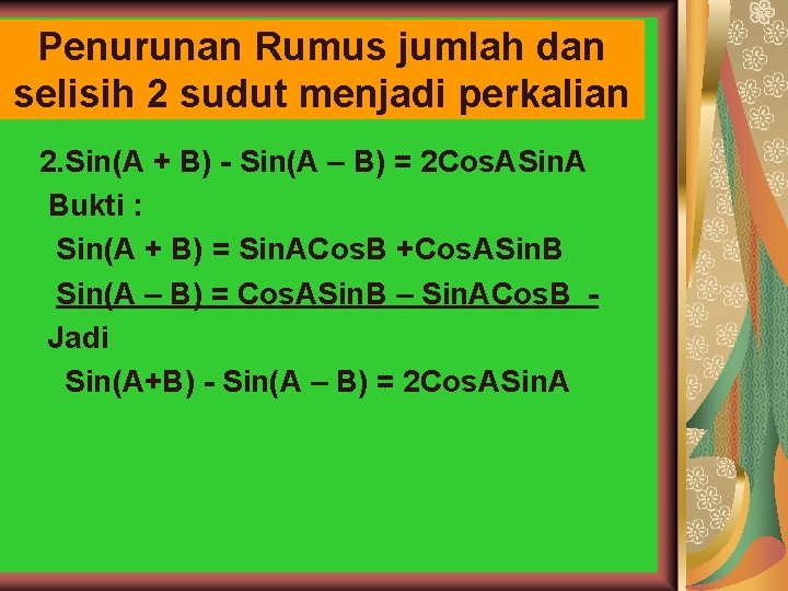 Penurunan Rumus jumlah dan selisih 2 sudut menjadi perkalian 2. Sin(A + B) -