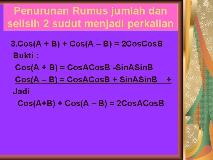 Penurunan Rumus jumlah dan selisih 2 sudut menjadi perkalian 3. Cos(A + B) +