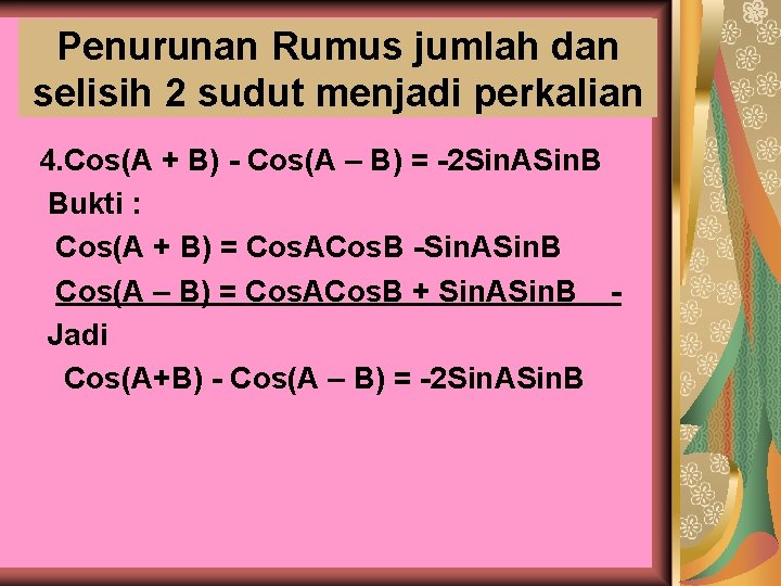 Penurunan Rumus jumlah dan selisih 2 sudut menjadi perkalian 4. Cos(A + B) -