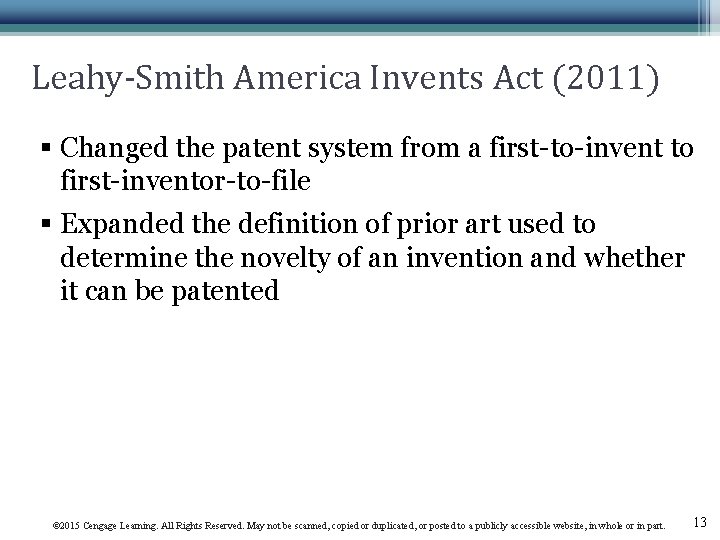Leahy-Smith America Invents Act (2011) § Changed the patent system from a first-to-invent to
