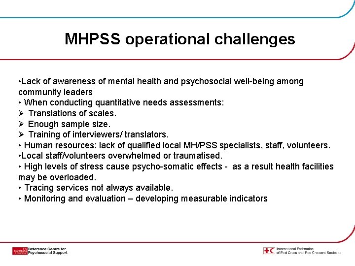 MHPSS operational challenges • Lack of awareness of mental health and psychosocial well-being among