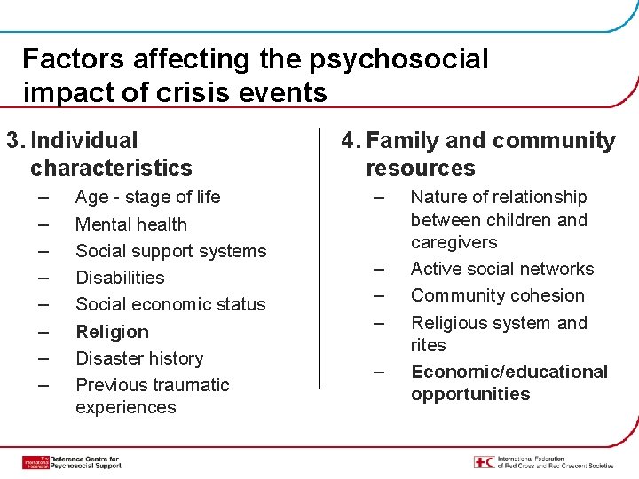 Factors affecting the psychosocial impact of crisis events 3. Individual characteristics – – –