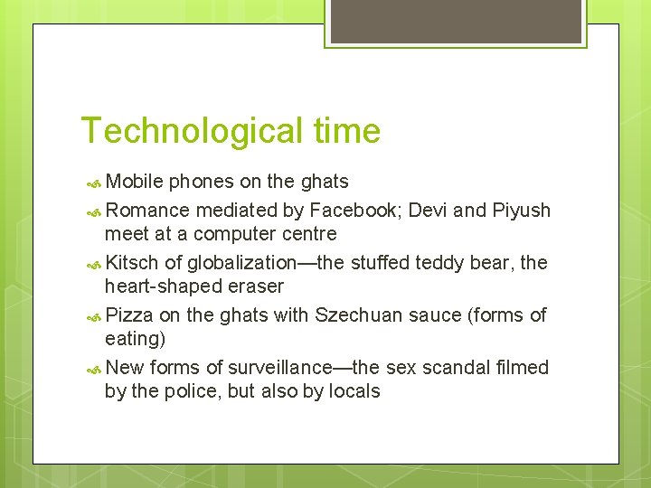 Technological time Mobile phones on the ghats Romance mediated by Facebook; Devi and Piyush