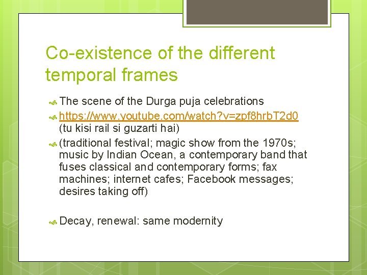 Co-existence of the different temporal frames The scene of the Durga puja celebrations https: