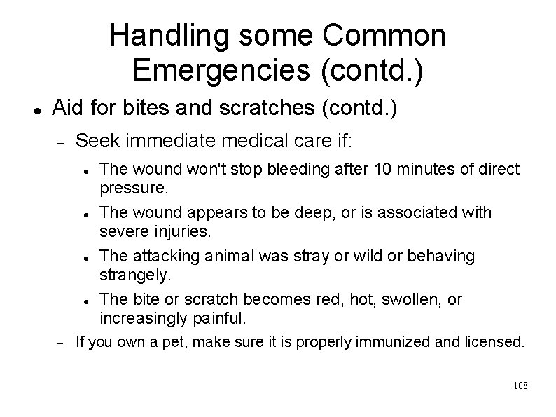 Handling some Common Emergencies (contd. ) Aid for bites and scratches (contd. ) Seek