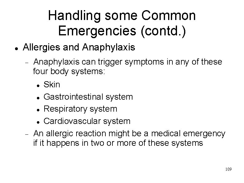 Handling some Common Emergencies (contd. ) Allergies and Anaphylaxis can trigger symptoms in any