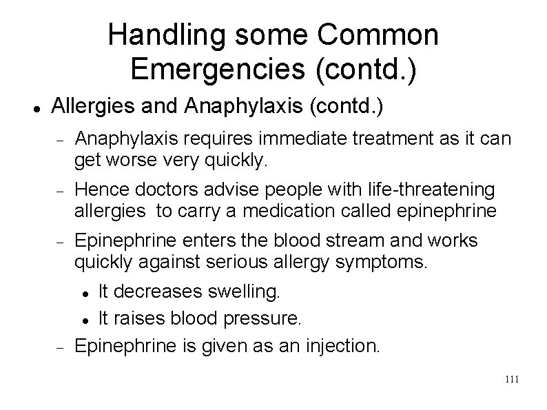 Handling some Common Emergencies (contd. ) Allergies and Anaphylaxis (contd. ) Anaphylaxis requires immediate