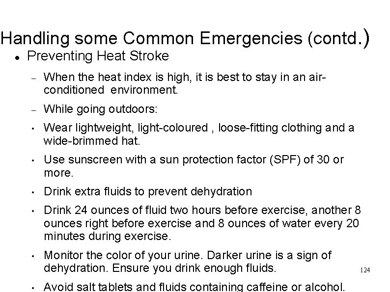 Handling some Common Emergencies (contd. ) Preventing Heat Stroke When the heat index is